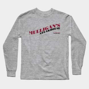 Mulligan's Steakhouse Long Sleeve T-Shirt